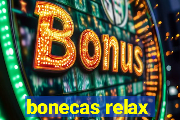 bonecas relax